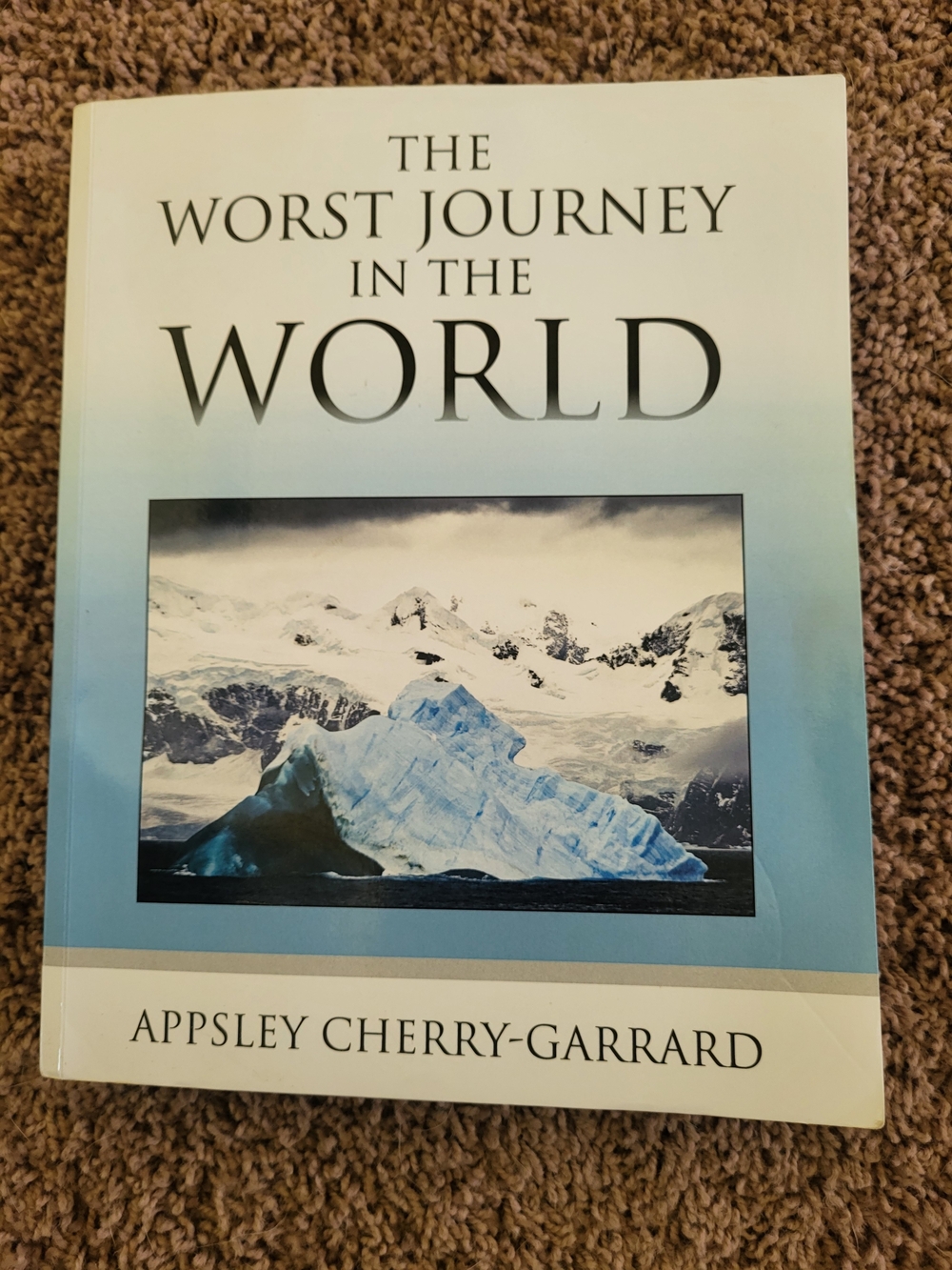 The Worst Journey In The World - Appsley Cherry-Garrard